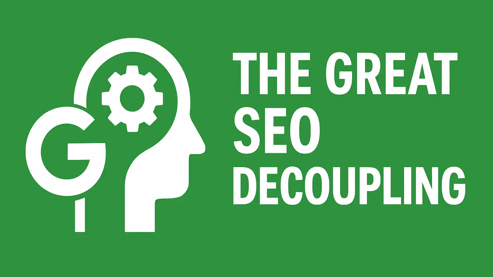 Desacoplamiento SEO: Por qué tu Tráfico Desaparece (Y qué hacer al respecto)
