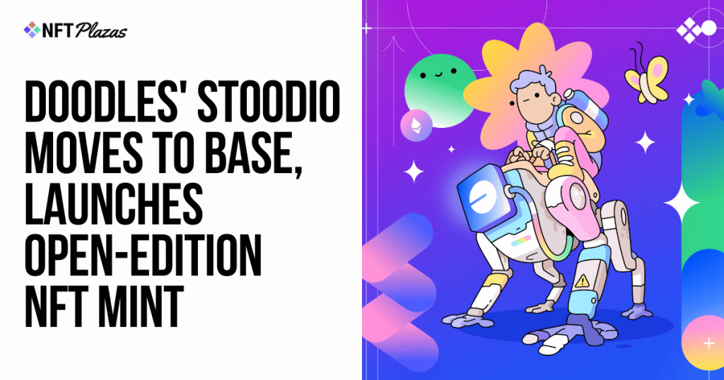 🚀 Doodles' Stoodio Switches to Base and Unveils NFT Mint 🎨