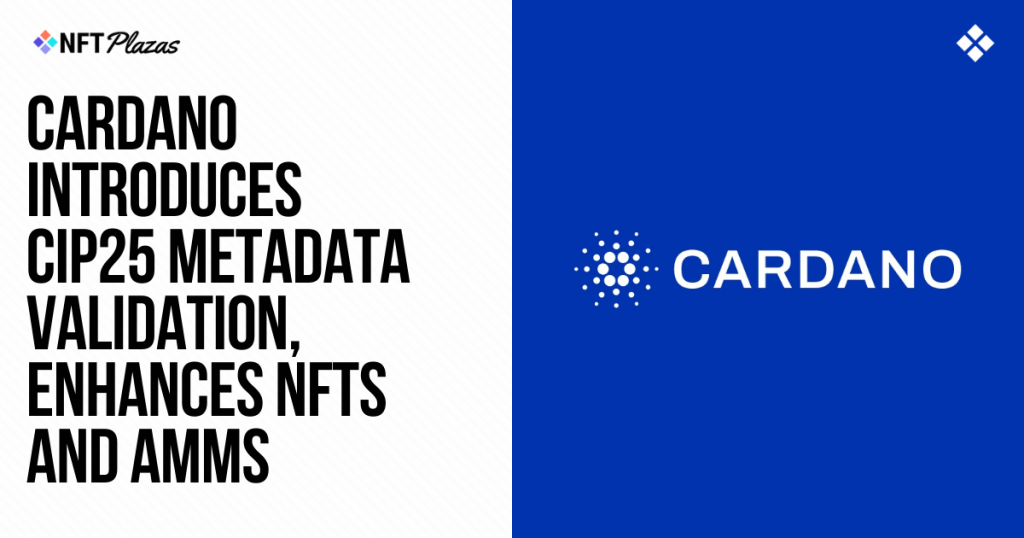 🚀 Cardano Elevates NFTs with CIP25 and Embraces Interchain Ecosystem 🔗
